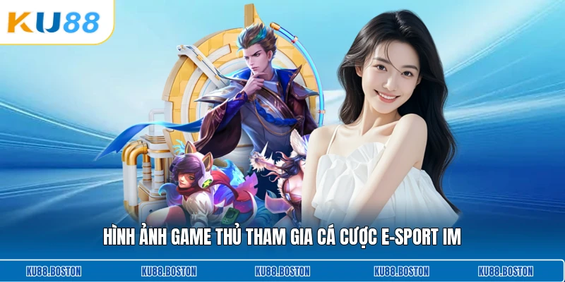 Hình ảnh game thủ tham gia cá cược E-Sport Im