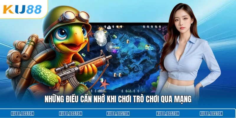 Những điều cần nhớ khi chơi trò chơi qua mạng